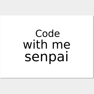 Code with me senpai Posters and Art